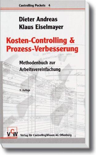 Kosten-Controlling & Prozess-Verbesserung: Methodenbuch zur Arbeitsvereinfachung