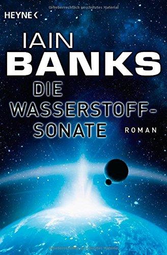 Die Wasserstoffsonate: Roman