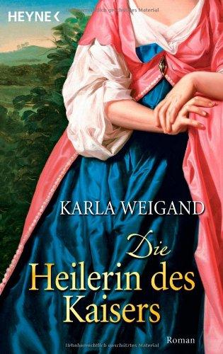 Die Heilerin des Kaisers: Roman