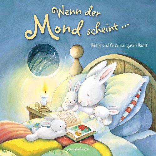 Wenn der Mond scheint ...: Reime und Verse zur guten Nacht