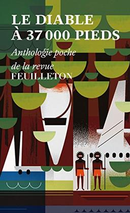 Le diable à 37.000 pieds : anthologie poche de la revue Feuilleton