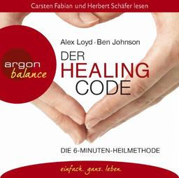 Der Healing Code: Die 6-Minuten-Heilmethode