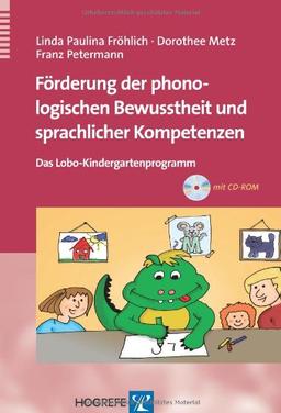 Förderung der phonologischen Bewusstheit und sprachlicher Kompetenzen: Das Lobo-Kindergartenprogramm