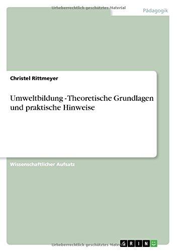 Umweltbildung - Theoretische Grundlagen und praktische Hinweise