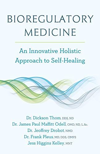 Higgins Kelley MNT, J: Bioregulatory Medicine: An Innovative Holistic Approach to Self-Healing