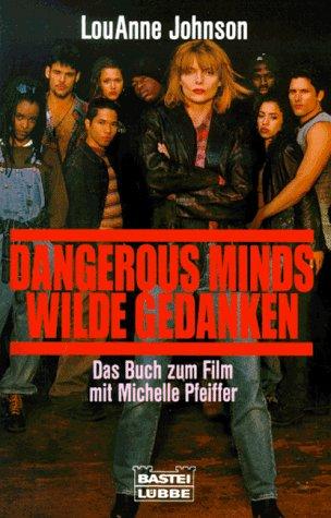 Dangerous Minds. Wilde Gedanken. Das Buch zum Film mit Michelle Pfeiffer.