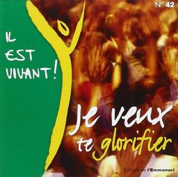 Il Est Vivant - CD 42 - Je Veux Te Glorifier