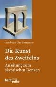 Die Kunst des Zweifelns: Anleitung zum skeptischen Denken