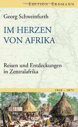 Im Herzen von Afrika: Reisen und Entdeckungen in Zentralafrika (1868-1871)