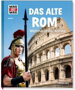 Was ist was Bd. 055: Das alte Rom. Weltmacht der Antike