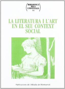 La literatura i l'art en el seu context social (Biblioteca Milà i Fontanals, Band 44)