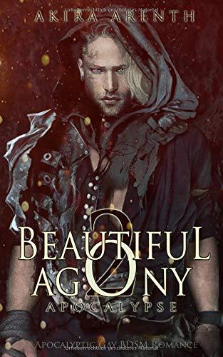 Beautiful Agony 2 -  Apocalypse: Apocalyptic Gay BDSM Romance