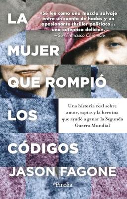 La mujer que rompió los códigos: Una historia real sobre amor, espías y la heroína que ayudó a ganar la Segunda Guerra Mundial (Divulgación histórica)