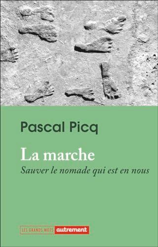 La marche : sauver le nomade qui est en nous