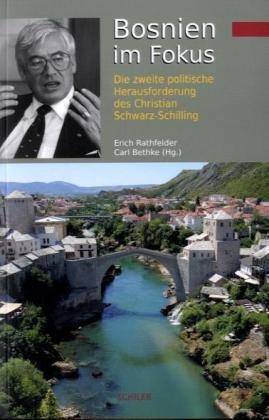 Bosnien im Fokus: Die zweite politische Herausforderung des Christian Schwarz-Schilling