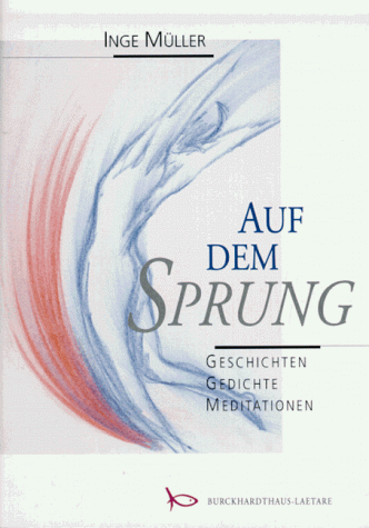 Auf dem Sprung. Geschichten, Gedichte, Meditationen