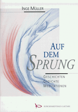 Auf dem Sprung. Geschichten, Gedichte, Meditationen