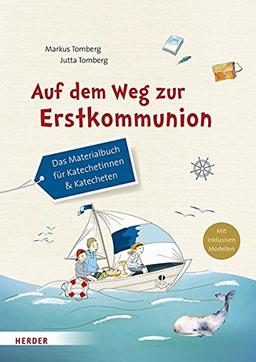 Auf dem Weg zur Erstkommunion: Das Materialbuch für Katechetinnen und Katecheten