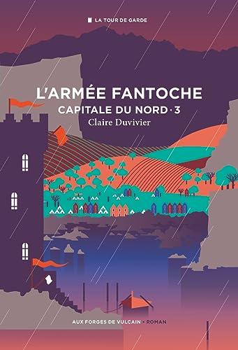 La tour de garde. Capitale du Nord. Vol. 3. L'armée fantoche