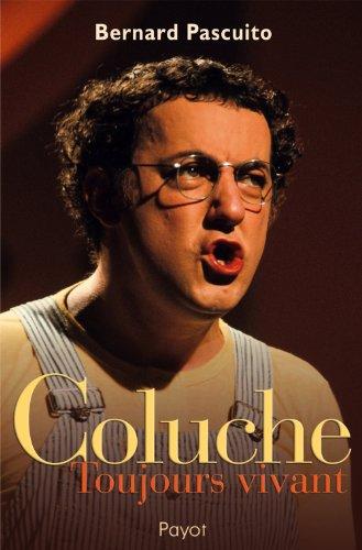 Coluche, toujours vivant