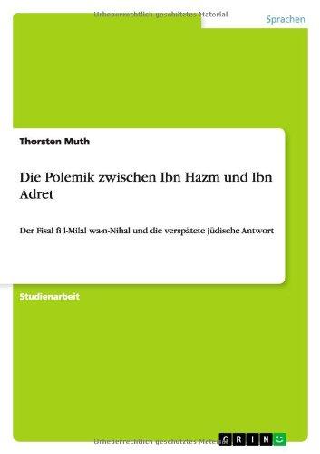 Die Polemik zwischen Ibn Hazm und Ibn Adret: Der Fisal fi l-Milal wa-n-Nihal und die verspätete jüdische Antwort