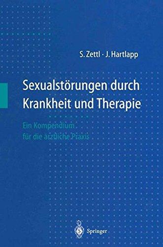 Sexualstorungen durch Krankheit und Therapie: Ein Kompendium für die ärztliche Praxis