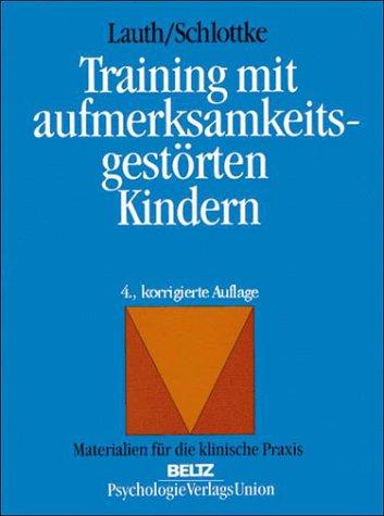 Training mit aufmerksamkeitsgestörten Kindern. Diagnostik und Therapie. Materialien für die psychotherapeutische Praxis