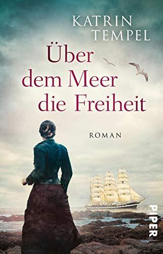 Über dem Meer die Freiheit: Roman