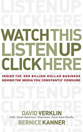 Watch This, Listen Up, Click Here: Inside the 300 Billion Dollar Business Behind the Media You Constantly Consume