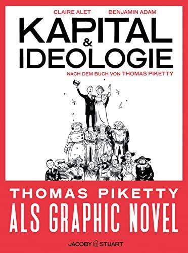 Kapital und Ideologie: Die Graphic Novel nach dem Buch von Thomas Piketty