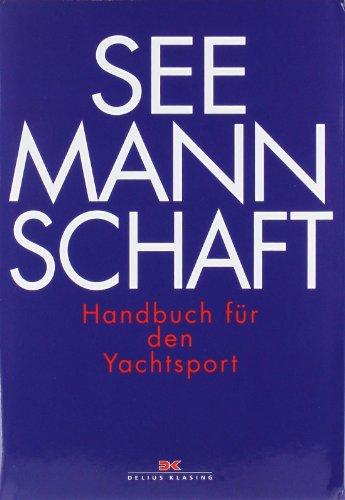 Seemannschaft: Handbuch für den Yachtsport