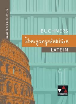 Bamberger Bibliothek / Buchners Übergangslektüre 1: Lesebücher für den Lateinunterricht