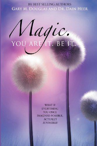 Magic. You Are It. Be It