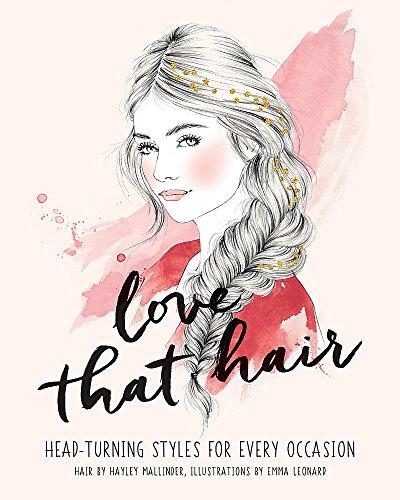 Love That Hair: Head turning styles for every occasion (Love Those/That …)