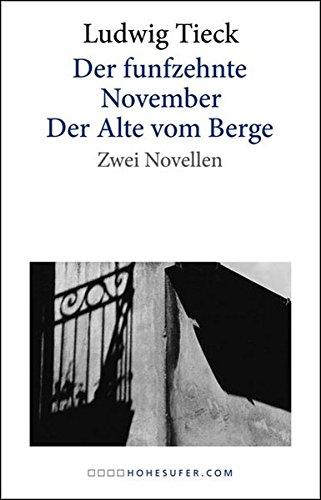 Der funfzehnte November. Der Alte vom Berge: Zwei Novellen