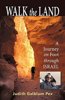 Walk the Land: A Journey on Foot Through Israel