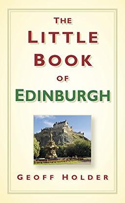 Holder, G: The Little Book of Edinburgh