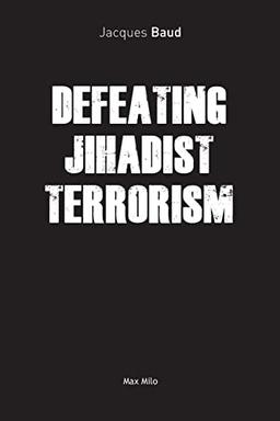 Defeating jihadist terrorism