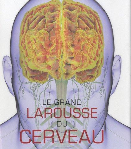 Le grand Larousse du cerveau