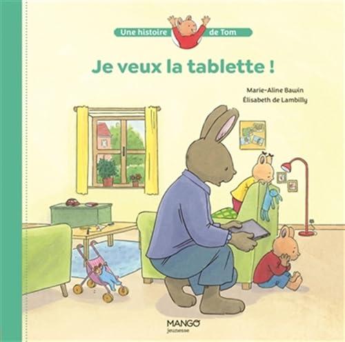 Je veux la tablette !