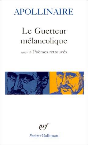 Le Guetteur mélancolique. Poèmes retrouvés