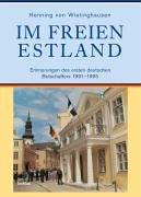 Im freien Estland. Erinnerungen des ersten deutschen Botschafters 1991-1995