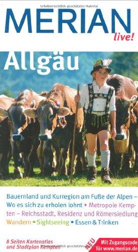 Allgäu: Reisen mit Erlebnis-Garantie. Merian-TopTen. Merian-Tipps. 8 Seiten Kartenatlas und Stadtplan Kempten