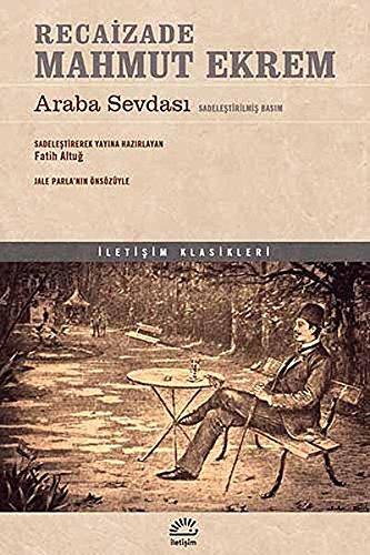 Araba Sevdasi: Sadelestirilmis Basim: İletişim Klasikleri