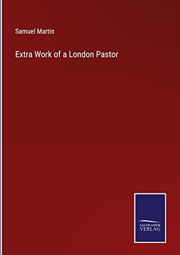 Extra Work of a London Pastor