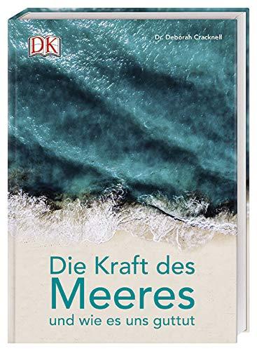 Die Kraft des Meeres und wie es uns guttut