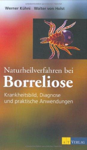 Naturheilverfahren bei Borreliose: Krankheitsbild, Diagnose und praktische Anwendungen