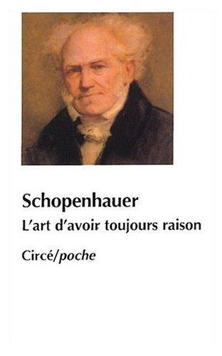 L'art d'avoir toujours raison. Schopenhauer et la dialectique