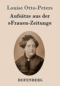 Aufsätze aus der »Frauen-Zeitung«