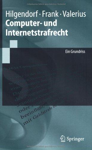 Computer- und Internetstrafrecht: Ein Grundriss (Springer-Lehrbuch)